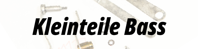 Kleinteile Bass