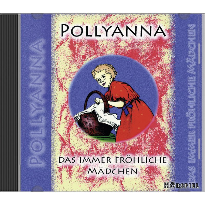 Pollyanna - Hörspiel Pollyanna - Hörspiel