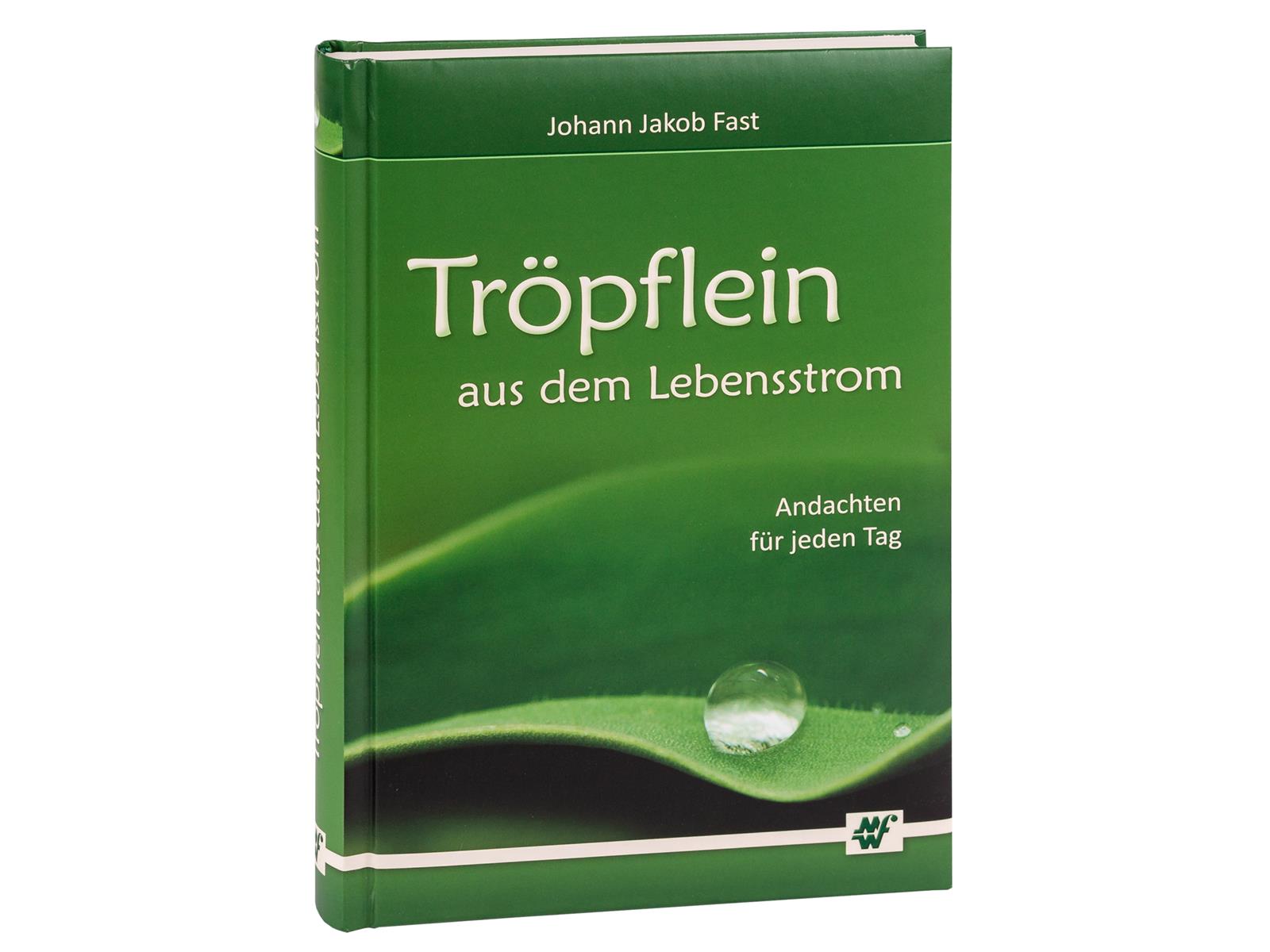 Tröpflein aus dem Lebensstrom, Fast