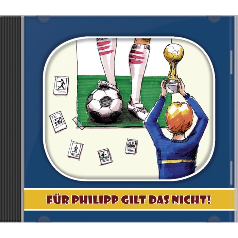 Für Philipp gilt das nicht - Hörspiel