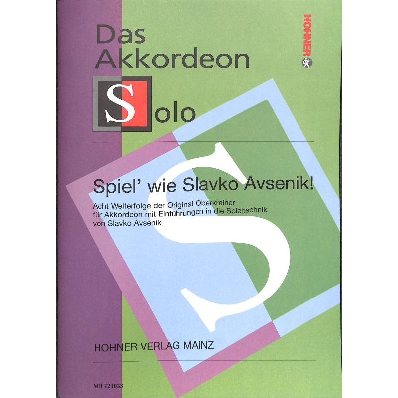 Spiel' wie Slavko Avsenik! Slavko Avsenik Spiel' wie Slavko Avsenik! Slavko Avsenik
