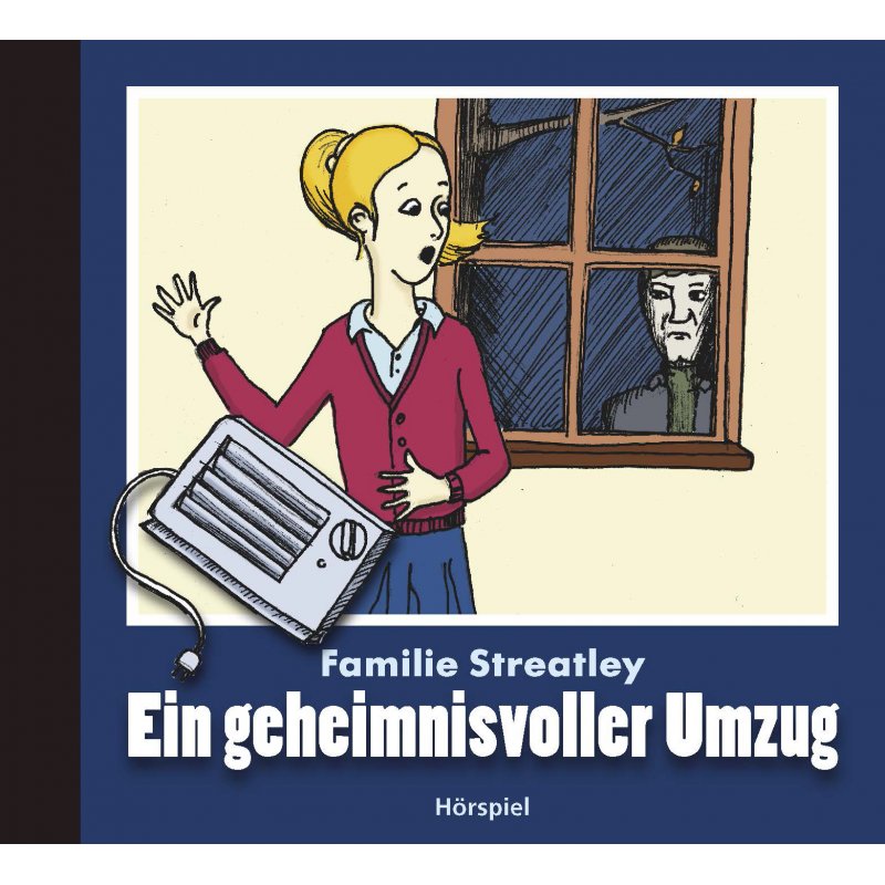 Ein geheimnisvoller Umzug - Fam. Streatley 1 - Höspiel