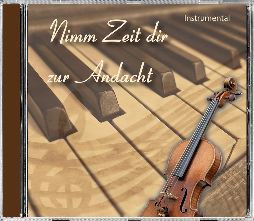 Musik CD - Nimm Zeit dir zur Andacht Musik CD - Nimm Zeit dir zur Andacht