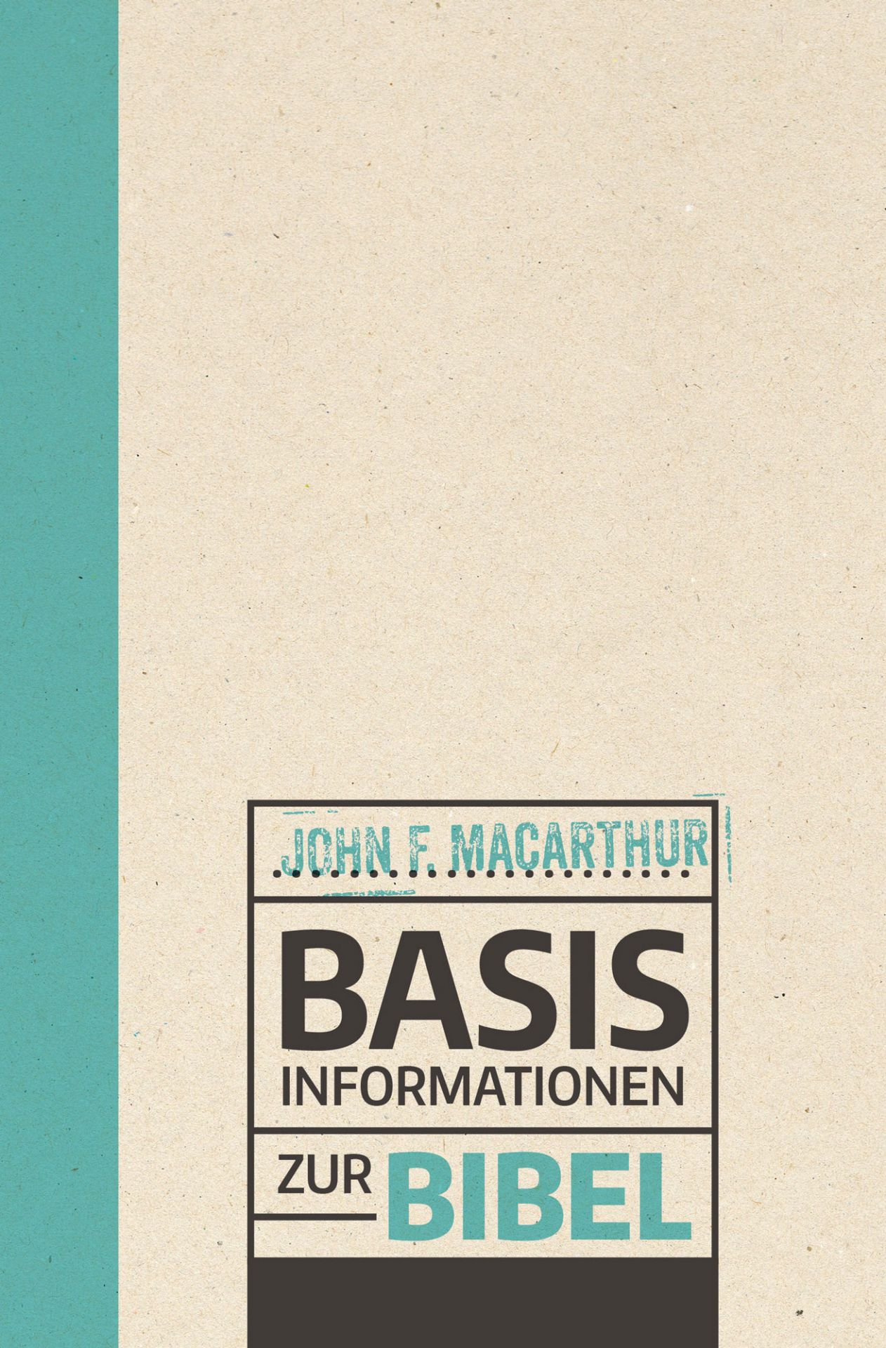 Basisinformationen zur Bibel - Buch, MacArthur