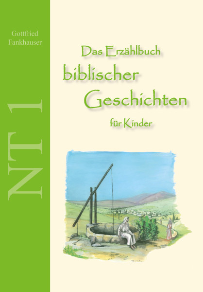Das Erzählbuch biblischer Geschichten für Kinder - NT 1